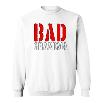 Cool Birthday Gift Bad Grandma Granny Grandmother Sweatshirt | Mazezy