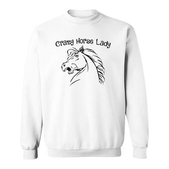 Crazy Horse Lady Funny Horse Ranch Owner Farmer Women Mom Sweatshirt | Mazezy