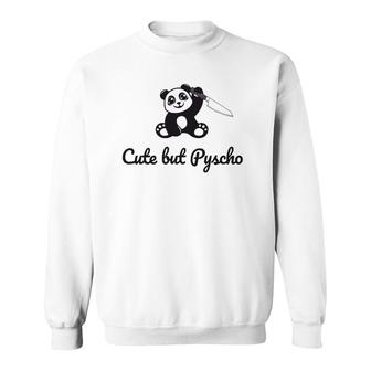 Cute But Psycho Funny Panda Bear Girl Sweatshirt | Mazezy