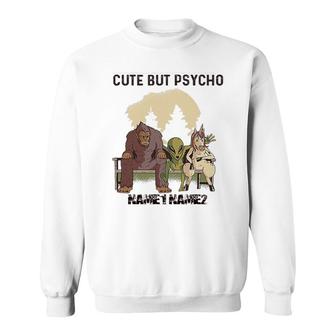 Cute But Psycho Sweatshirt | Mazezy