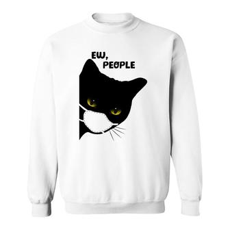 Cute Funny Cat Ew People Introvert Cat Top For Her Sweatshirt | Mazezy