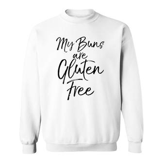 Cute Gluten Free Pun Workout Gift My Buns Are Gluten Free Tank Top Sweatshirt | Mazezy