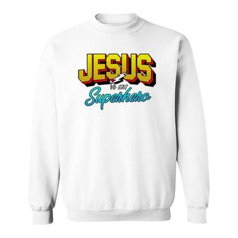 Cute Powerful Christian I Jesus Is My Superhero Sweatshirt | Mazezy CA