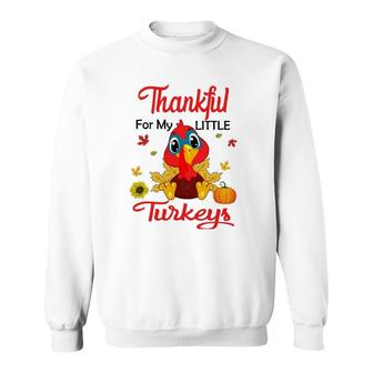 Cute Thankful For My Little Turkeys Teacher Thanksgiving Day Sweatshirt | Mazezy
