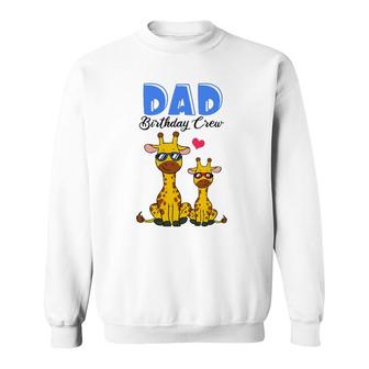 Dad Birthday Crew Giraffe Daddy Matching Family Party Outfit Sweatshirt | Mazezy