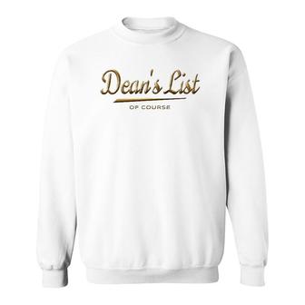 Dean's List Of Course - Gold College Student Recognition Sweatshirt | Mazezy