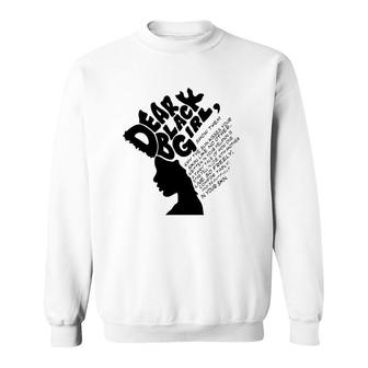 Dear Black Girl Poem Quote Afro African Black History Month Sweatshirt | Mazezy