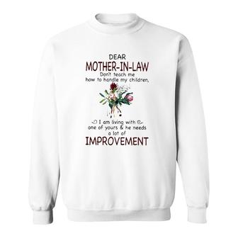 Dear Mother-In-Law Dont Teach Me How To Handle My Children Sweatshirt - Thegiftio UK