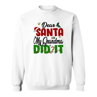 Dear Santa My Grandma Did It Sweatshirt | Mazezy