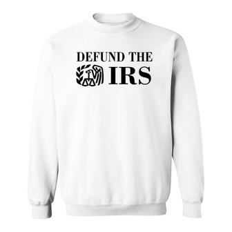 Defund The Irs Gift Sweatshirt | Mazezy