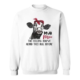 Deja Moo The Feeling You've Heard This Bull Cow Sassy Girl Sweatshirt | Mazezy