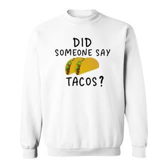 Did Someone Say Tacos Manatee Commercial Sweatshirt | Mazezy DE