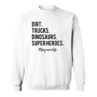 Dirt Trucks Dinosaurs Superheroes Boy Mom Life Mother's Day Sweatshirt | Mazezy