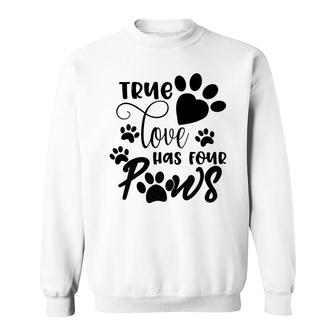 Dog Mom Mothers Day True Love Has Four Paws Sweatshirt - Thegiftio UK