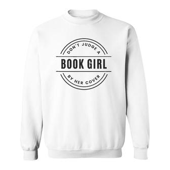 Don't Judge A Book Girl By Her Cover Women Girls Sweatshirt | Mazezy