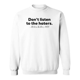 Don't Listen To The Haters Helen Keller Tank Top Sweatshirt | Mazezy