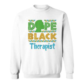 Dope Black Therapist Mental Health Counseling Psychology Sweatshirt - Thegiftio UK