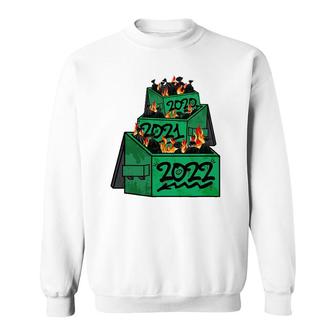 Dumpster Fire 2022 2021 2020 Funny Worst Year Ever So Far Sweatshirt | Mazezy