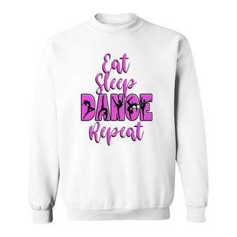Eat Sleep Dance Repeat Dance Inspires Mom Girls Music Ballet Sweatshirt | Mazezy