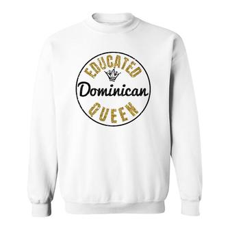Educated Dominican Queen, Dominican Republic Sweatshirt | Mazezy