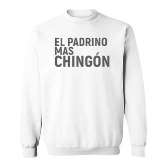 El Padrino Mas Chingon Funny Family Godparent Sweatshirt | Mazezy
