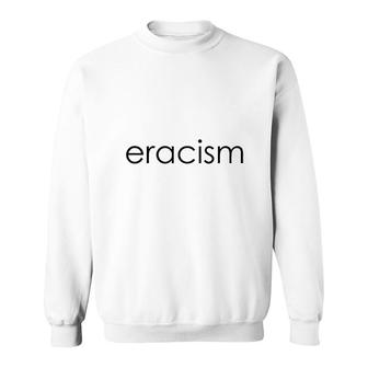 Eracism Sweatshirt | Mazezy UK