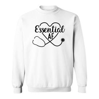 Essential Af Funny Essential Worker Quote Nurse Gift Sweatshirt | Mazezy