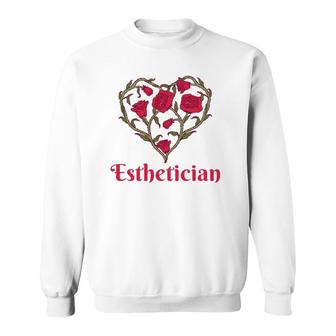 Esthetician Heart Shaped Flowers Red Roses Esthetician Sweatshirt | Mazezy