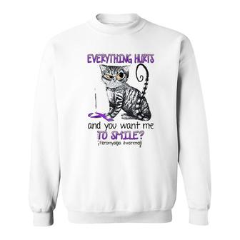 Everything Hurts And You Want Me To Smile Fibromyalgia Cat Sweatshirt | Mazezy