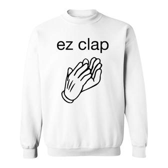 Ez Clap Easy Win Humor Sweatshirt | Mazezy CA
