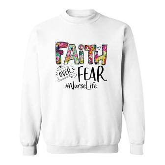 Faith Over Fear Floral Nurse Life Sweatshirt | Mazezy