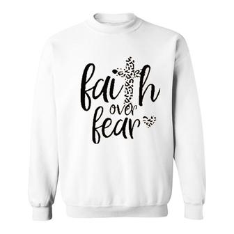 Faith Over Fear Sweatshirt | Mazezy