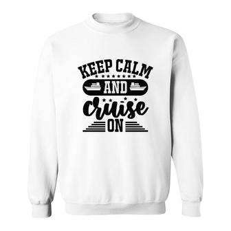 Family Cruise Squad Trip 2022 Keep Calm And Cruise On Sweatshirt - Thegiftio UK