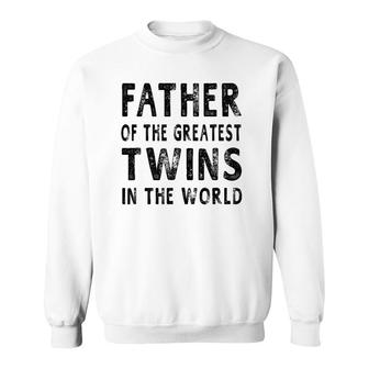 Father Of The Greatest Twins Daddy Gift Men Sweatshirt | Mazezy DE