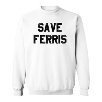 Ferris Bueller's Day Off Save Ferris Bold Text Raglan Baseball Tee Sweatshirt | Mazezy AU