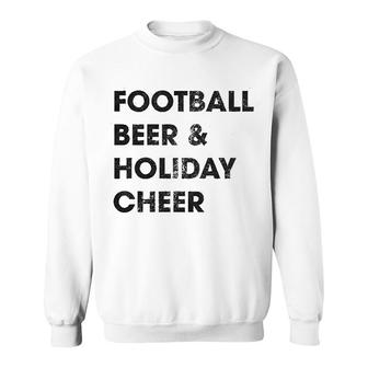 Football Beer And Holiday Cheer Sweatshirt | Mazezy