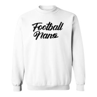 Football Nana Funny Grandma Grandmother Graphic Sweatshirt | Mazezy
