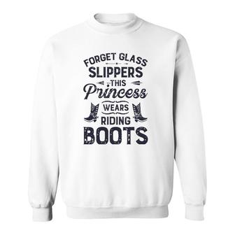 Forget Glass Sleepers This Princess Wears Riding Boots Horse Sweatshirt | Mazezy