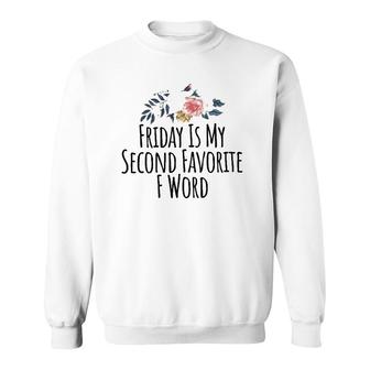 Friday Is My Second Favorite F Word T Funny Teacher Tee Sweatshirt | Mazezy