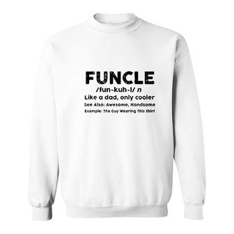 Funcle Funny Favorite Fun Awesome Uncle Sweatshirt | Mazezy