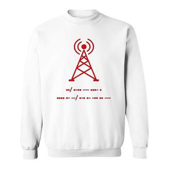 Funny Amateur Ham Radio Morse Code Gift Sweatshirt | Mazezy