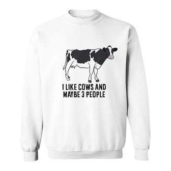 Funny Cow Farmer I Like Cows And Maybe 3 People Cattle Cow Sweatshirt - Thegiftio UK