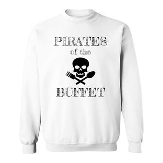Funny Cruise Ship Pirates Of The Buffet Cruising Sweatshirt | Mazezy
