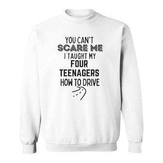Funny Dad Gift You Can't Scare Me I Taught Kids How To Drive Sweatshirt | Mazezy