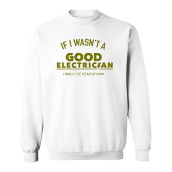 Funny Electrician Gift Men Lineman Journeyman Father's Day Sweatshirt | Mazezy
