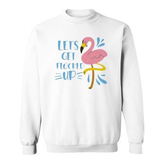 Funny Flamingo Gifts Lets Get Flocked Up Cute Flamingo Sweatshirt | Mazezy