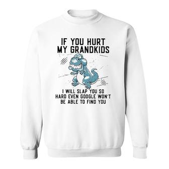 Funny If You Hurt My Grandkids Funny Mother's Day Sweatshirt | Mazezy