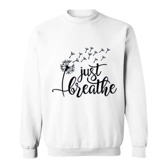 Funny Just Breathe Dandelion Mountain Sweatshirt | Mazezy