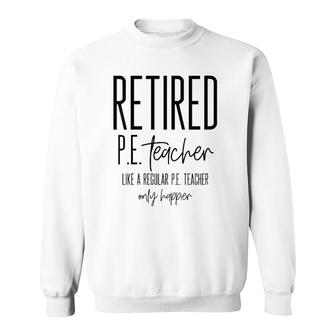 Funny Retired Pe Teacher - Retirement Phys Ed Gift Idea Sweatshirt | Mazezy