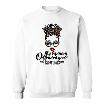 Funny Sarcastic My Opinion Offended You Messy Bun Mom Gifts Sweatshirt | Mazezy